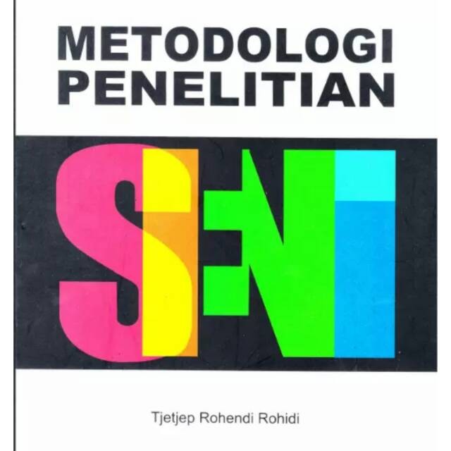 METODOLOGI PENELITIAN SENI by tjetjep rohendi rohidi
