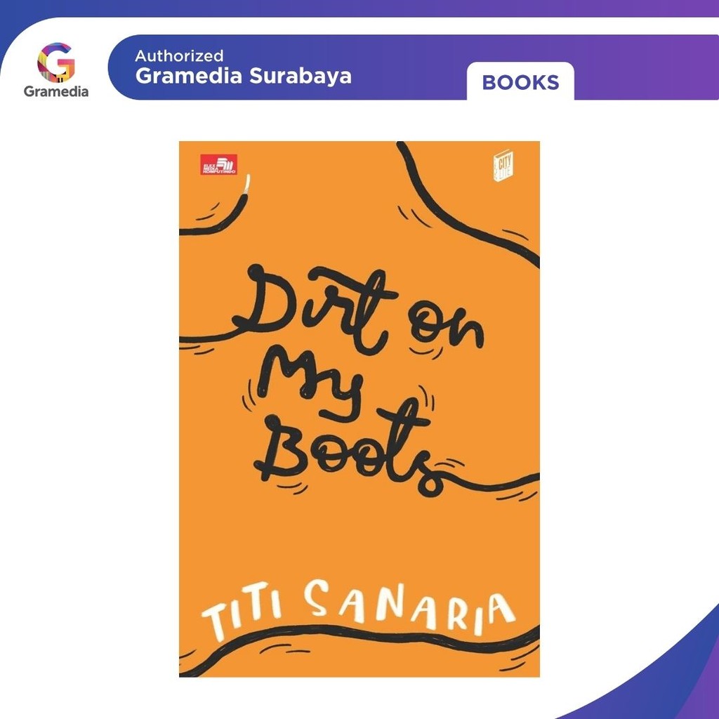 Gramedia Surabaya - City Lite: Dirt on My Boots (Titi Sanaria)