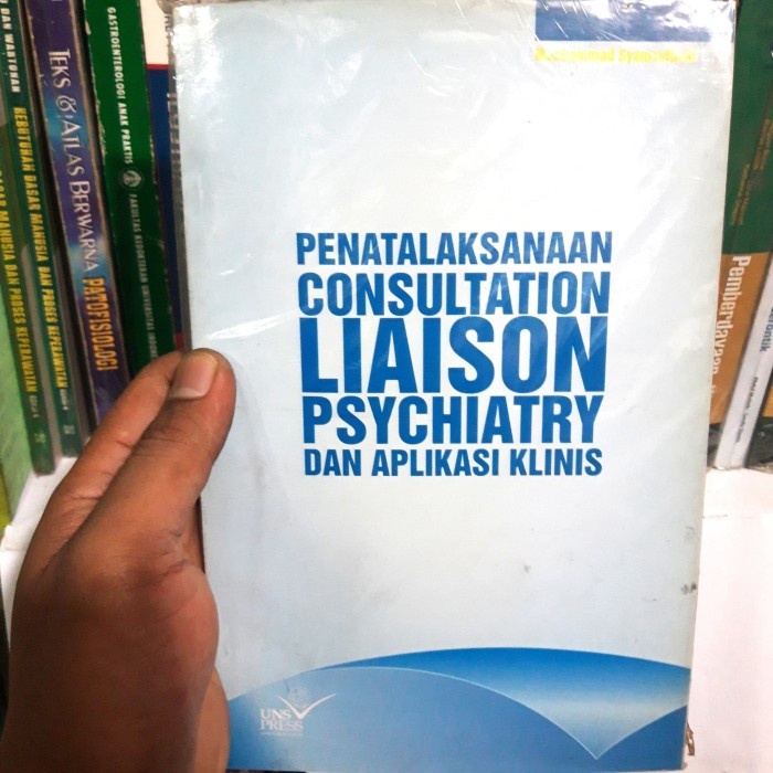 Penatalaksanaan Consultation Liaison Psychiatry dan Aplikasi Klinis.