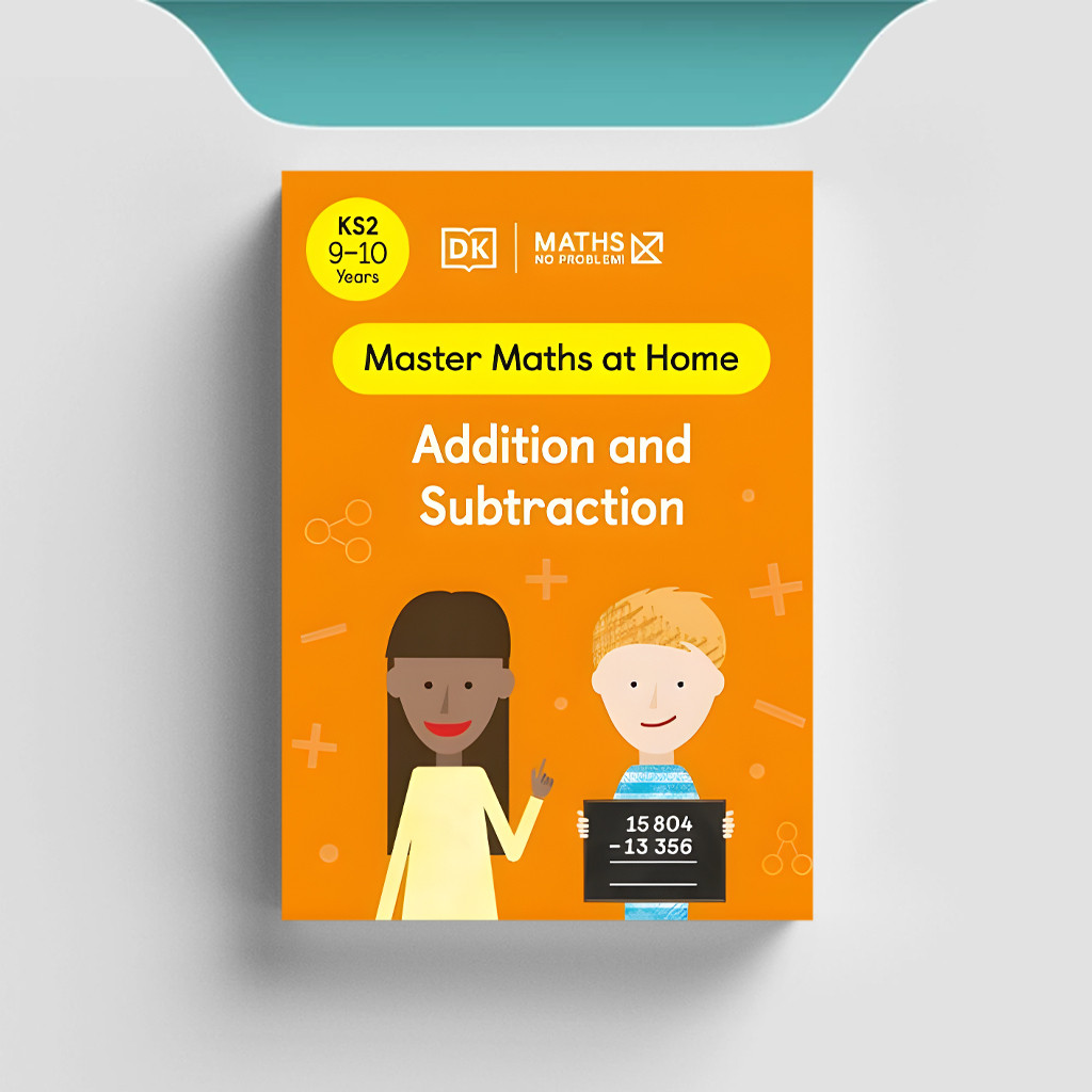 

[ENG1999] Maths (Master Maths at Home): No Problem! Addition and Subtraction, Ages 9-10 (Stage 2) - DK