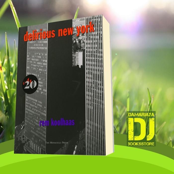 Buku Delirious New York: A Retroactive Manifesto for Manhattan Rem Koolhaas