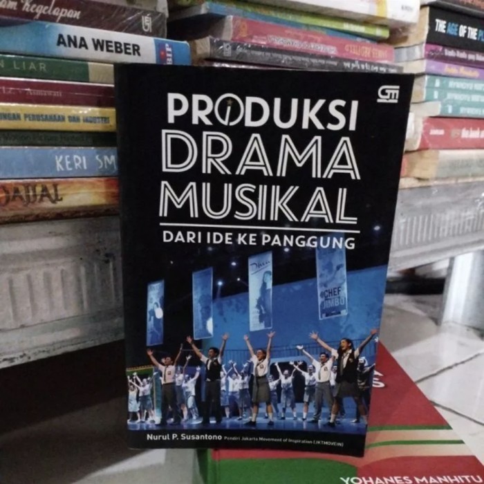 ORIGINAL BUKU PRODUKSI DRAMA MUSIKAL DARI PANGGUNG KE NURUL P SUSANTON