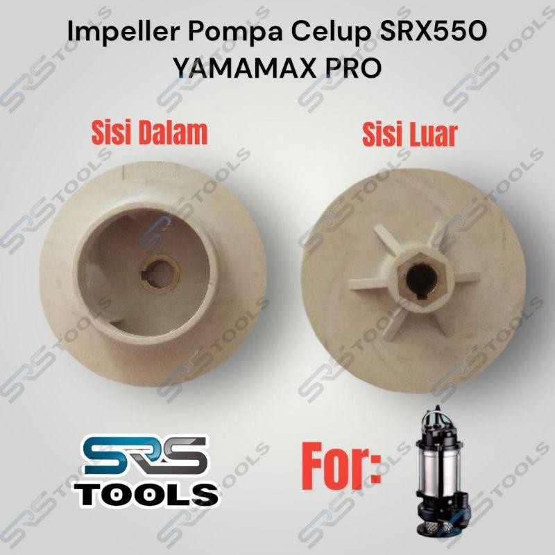 YAMAMAX PRO Kipas Impeller Mesin Pompa Celup Air Kotor Keruh SRX 550 SRX550