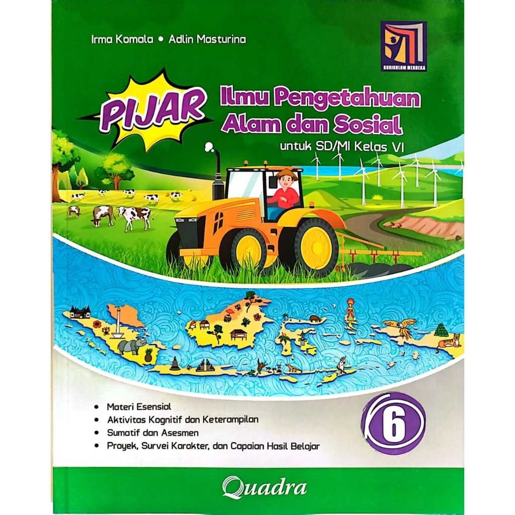BUKU  PIJAR ILMU PENGATAHUAN ALAM DAN SOSIAL (IPAS) SD/MI KELAS 6 KURIKULUM MERDEKA PENERBIT QUADRA