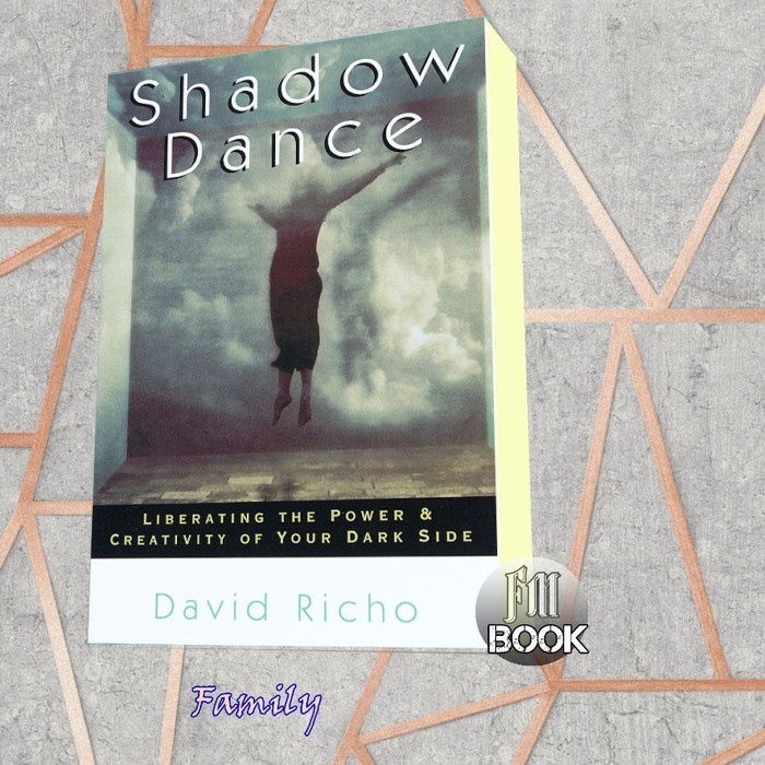 Shadow dance: liberating the power and creativity of your dark side Ri