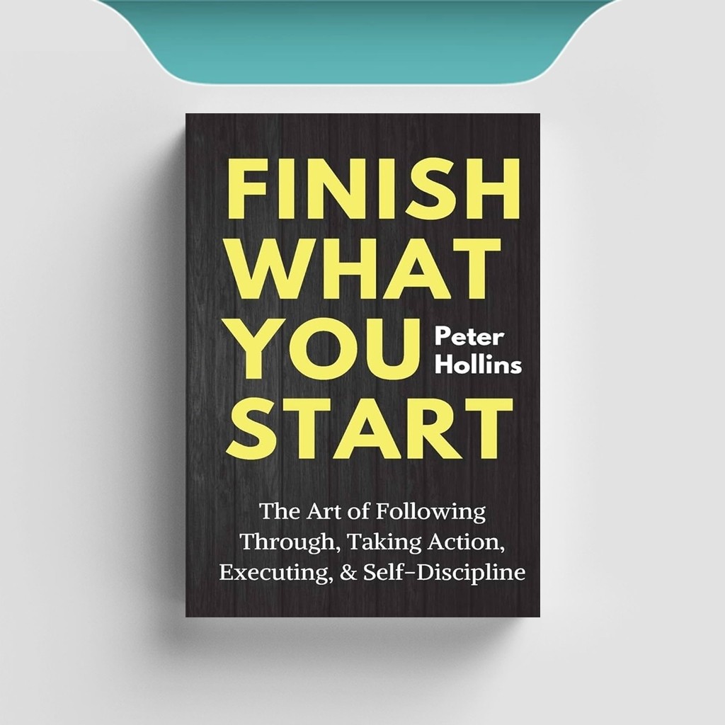 

[ENG932] Finish What You Start - Peter Hollins