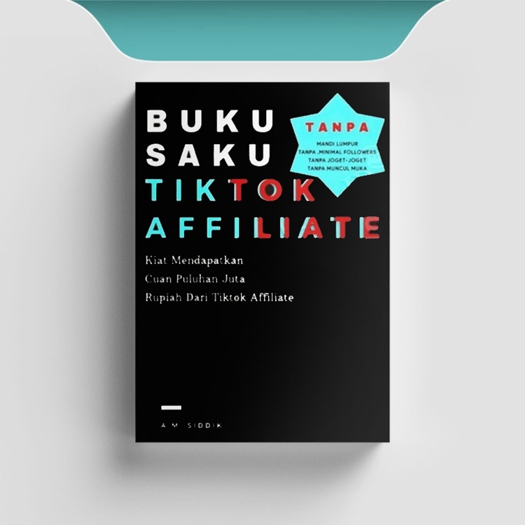 

[ID1691] Buku Saku Tiktok Affiliate - AM Siddik