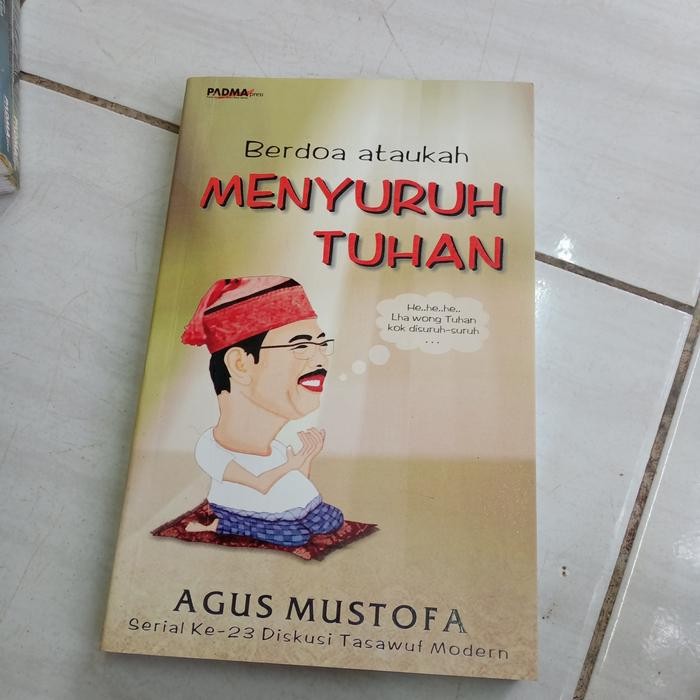 BERDOA ATAUKAH MENYURUH TUHAN-AGUS MUSTOFA-P1