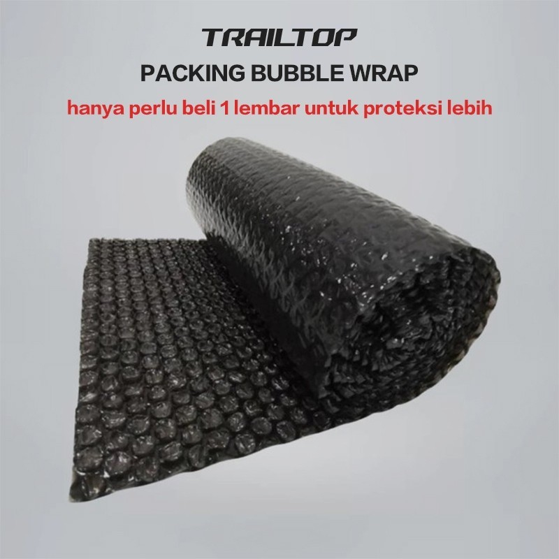 

Trailtop Tambahan Packing Bubble Wrap For More Protection