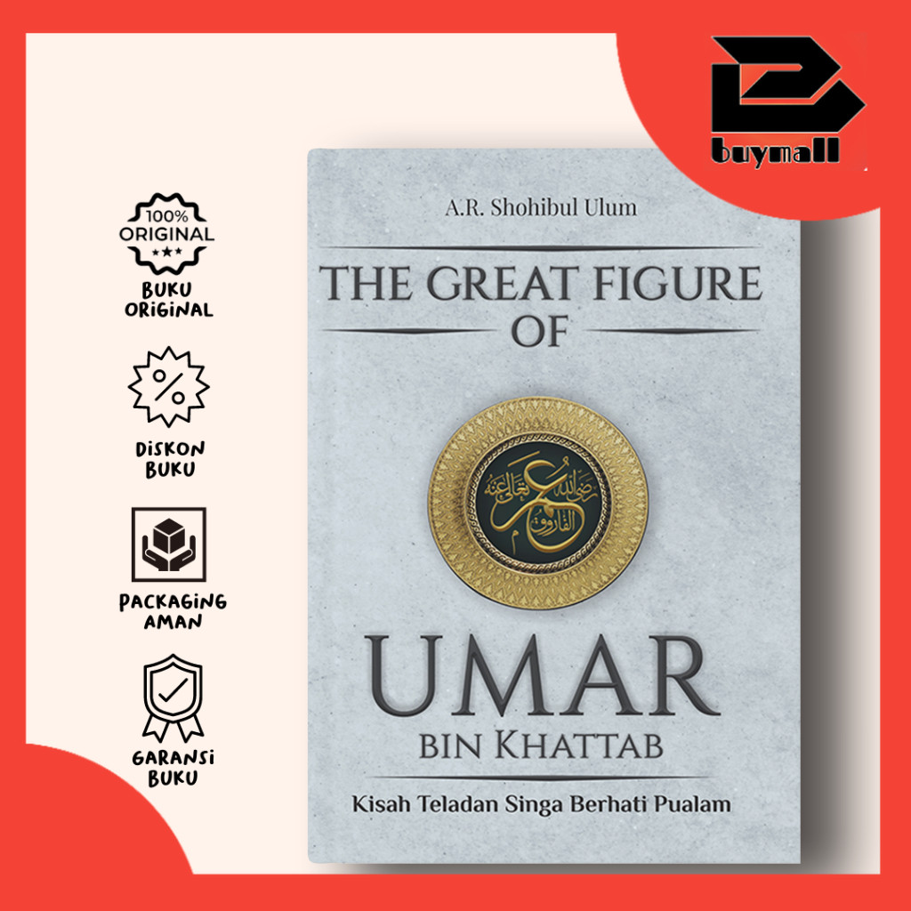 BUYMALL //The Great Figure Of Umar Bin Khattab : Kisah Teladan Singa Berhati Pualam - A.r. Shohibul 