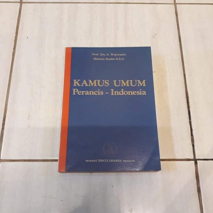 KAMUS UMUM PERANCIS - INDONESIA - PROF DRS S WOJOWASITO B2 GB 2