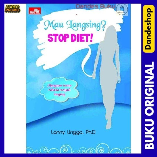 Mau Langsing? Stop Diet - Buku Oleh Lanny Lingga, Ph.D
