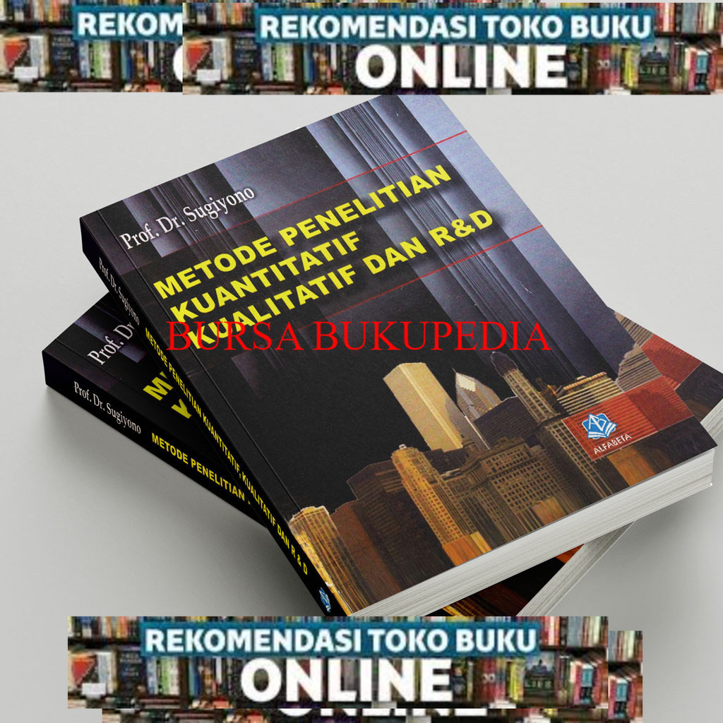 METODE PENELITIAN KUANTITATIF, KUALITATIF, DAN R&D 2009 PROF. DR. SUGIYONO