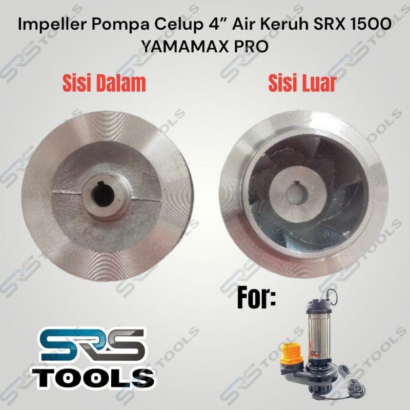 YAMAMAX PRO Impeller / Kipas Mesin Pompa Celup 4 Inch SRX 1500 Air Kotor Keruh Bersih SRX1500