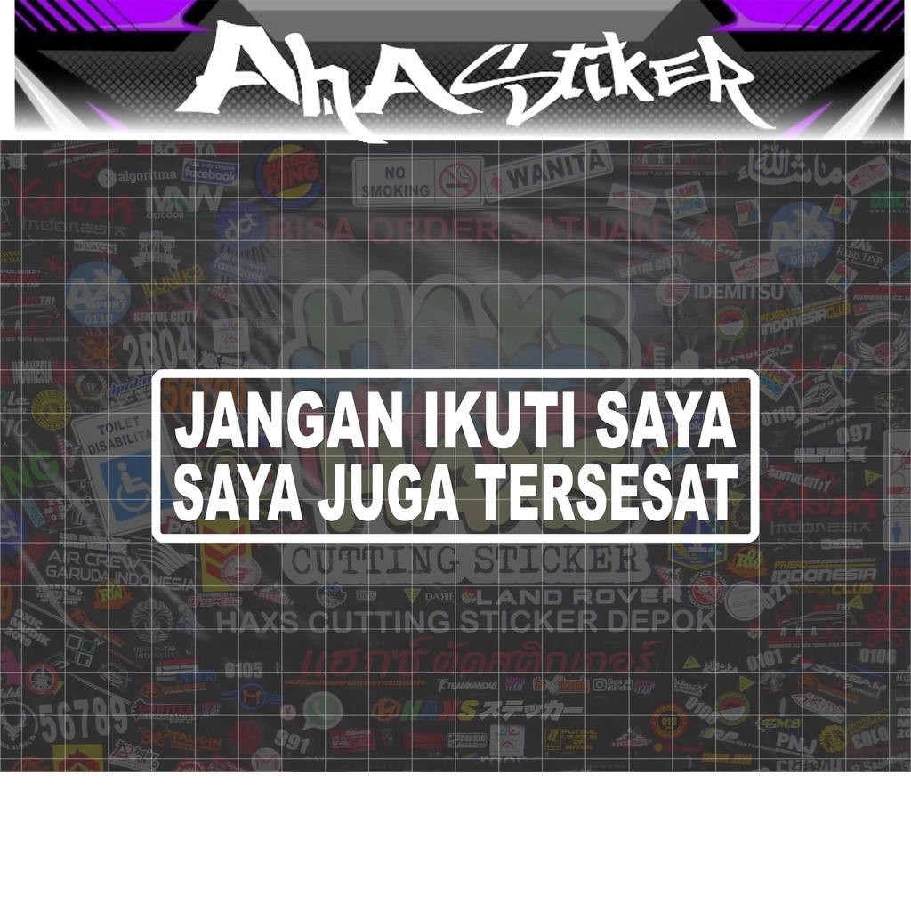 

Cutting Sticker Jangan Ikuti Saya Saya Juga Tersesat Uk 14 Cm Untuk Motor