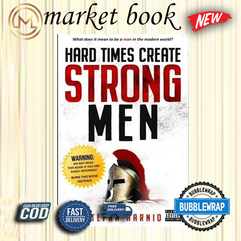 Hard Times Create Strong Men By Stefan Aarnio