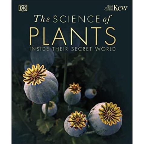 The Science of Plants: Inside their Secret World DK
