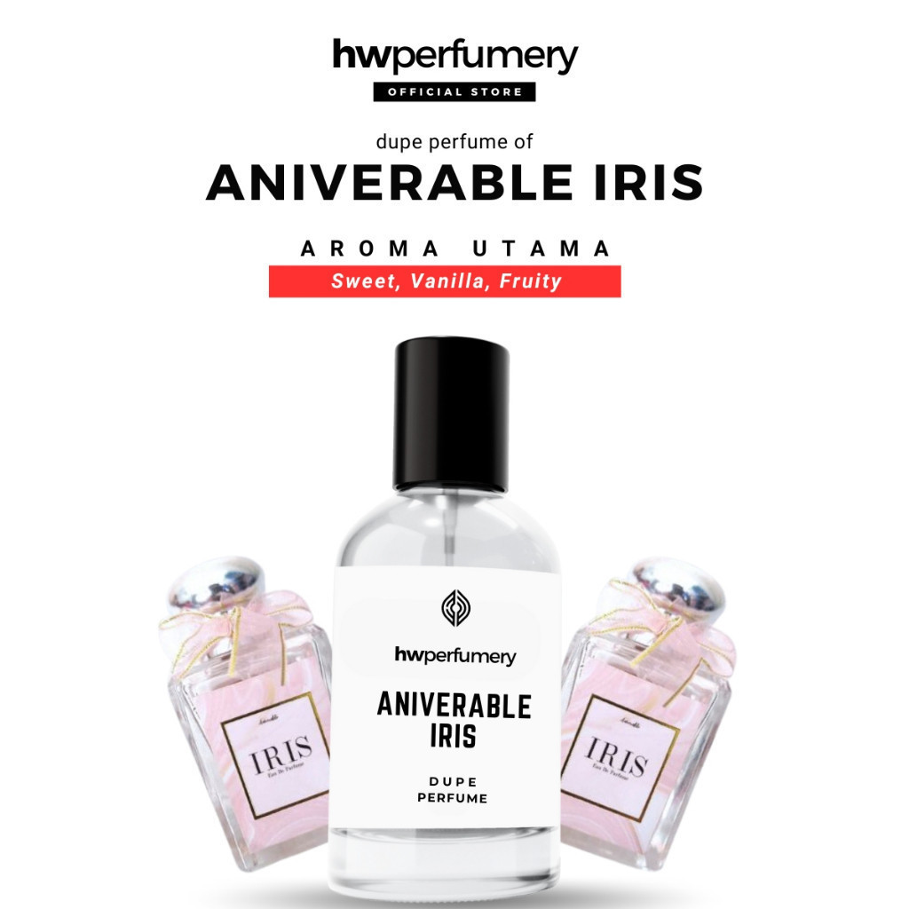 DUPE Aniverable IRIS - Parfum Wanita Terlaris inspired by HW Perfumery