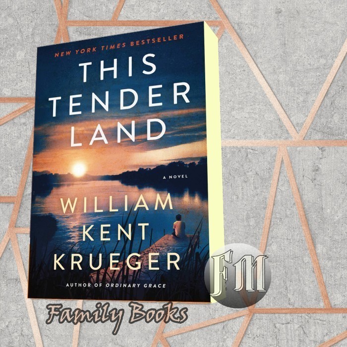 This Tender Land: A Novel Atria Books William Kent Krueger