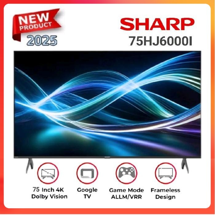 SHARP 75HJ6000I / 4T-C75HJ6000I / 75HJ6000 4K GOOGLE TV 75 INCH 2025 Series