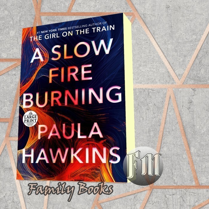 A Slow Fire Burning Paula Hawkins