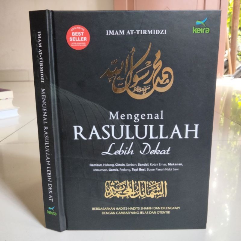 Mengenal Rasulullah Saw Lebih Dekat / Terjemahan Syama'il Muhammadiyyah Imam at Tirmidzi / Terjemah 