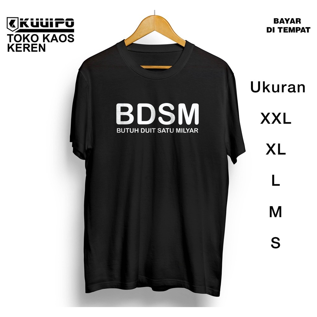 Kaos Distro Singkatan BDSM Butuh Duit Satu Milyar / Kaos Cowok / Kaos Cewek