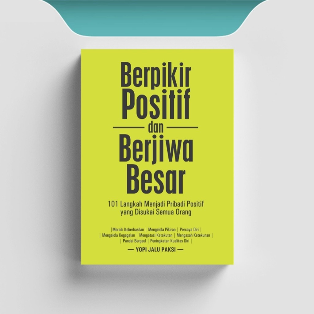 

[ID2176] Berpikir Positif & Berjiwa Besar: 101 Langkah Menjadi Pribadi Positif yang Disukai Orang - Yopi Jalu Paksi