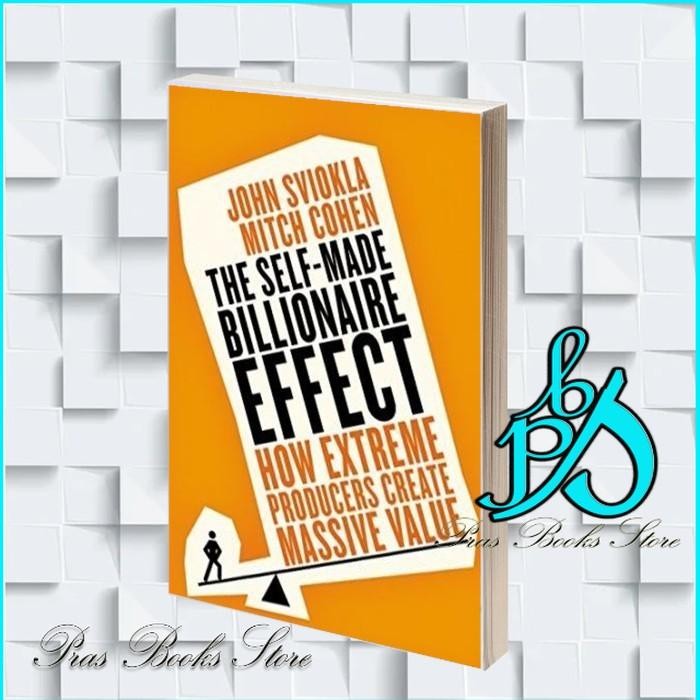 The Self-made Billionaire Effect: How Extreme Producers Create Massive