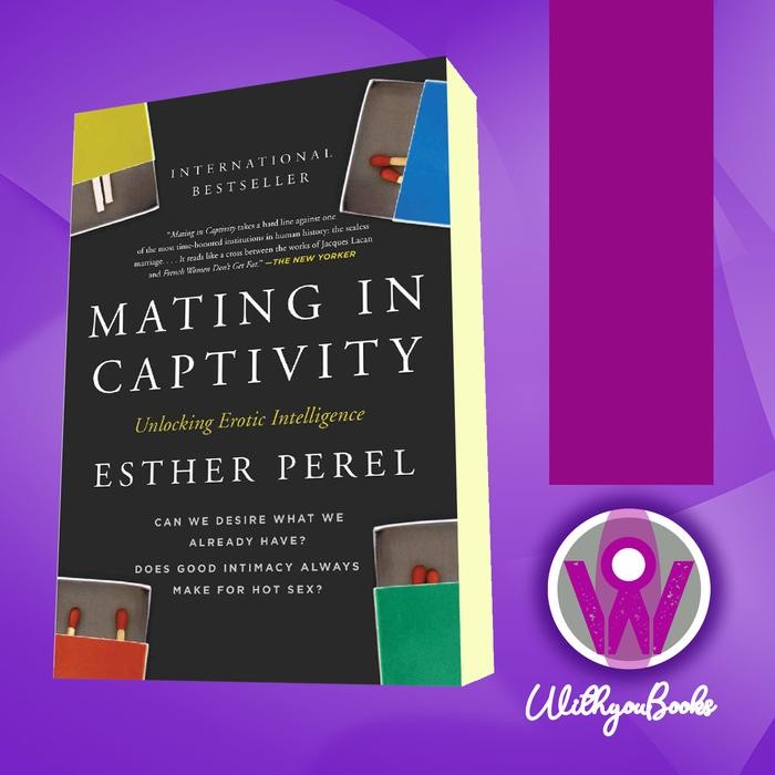 Buku Mating in Captivity Unlocking Erotic Intelligence