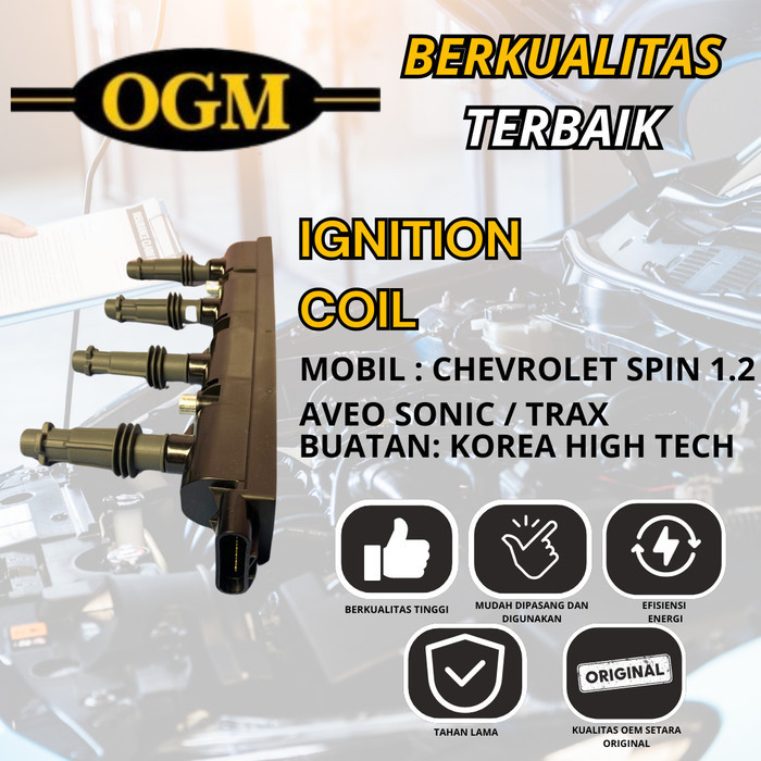 OGM - PREMIUM IGNITION COIL KOIL PENGAPIAN MOBIL CHEVROLET SPIN 1.2 AVEO SONIC SONIX TRAX
