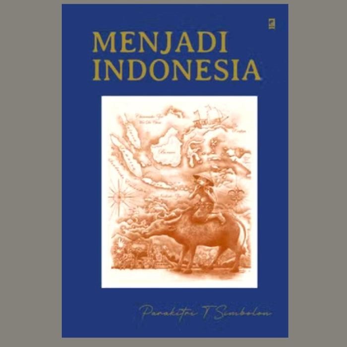 Buku Parakitri T. Simbolon - Menjadi Indonesia