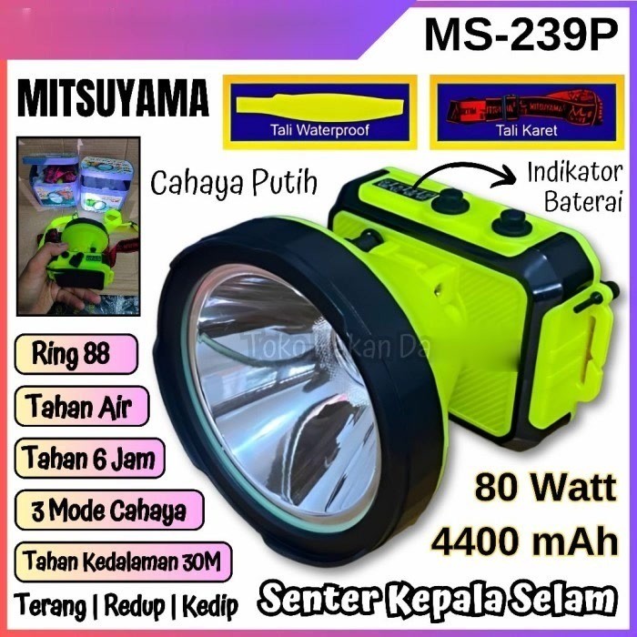 Senter Kepala Selam Mitsuyama MS-239P 239K 80w 80watt Ring 88 Cahaya Putih Kuning Bonus Tali Waterpr