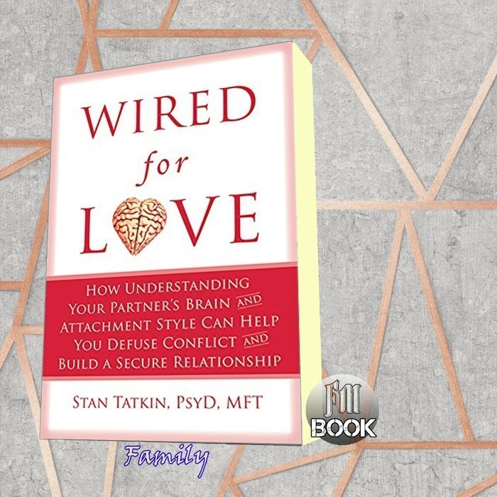 Wired For Love_How understanding your partner’s brain and