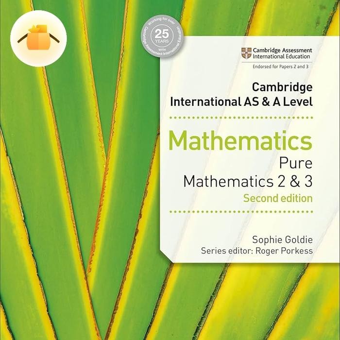 

BUKU CAMBRIDGE INTERNATIONAL AS & A LEVEL mathematics pure mathematics 2&3 second edition
