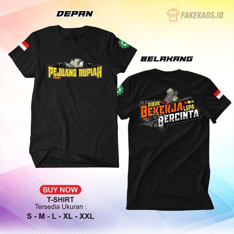 Kaos PEJUANG RUPIAH sibuk bekerja lupa bercinta / Kaos Distro / Kaos Pria Wanita / Kaos Pejuang Rupi