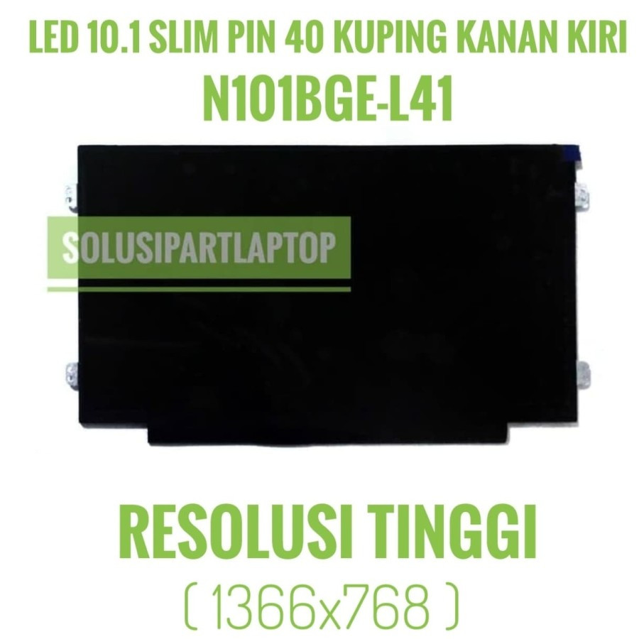 LED 10.1 SLIM KUPING KANAN KIRI BAUT 4 PIN 40 N101BGE-L41