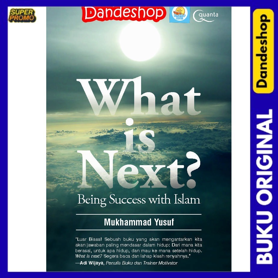 

What is next - Buku Motivasi Islam Oleh Mukhammad Yusuf