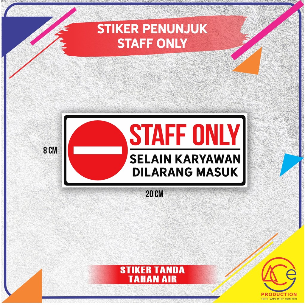 

STIKER SELAIN KARYAWAN DILARANG MASUK STICKER SIGN PENUNJUK STAFF ONLY