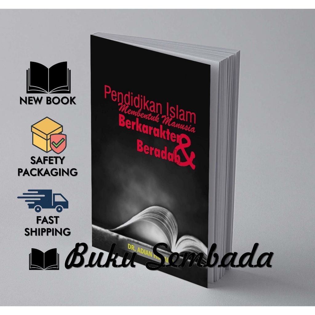 PENDIDIKAN ISLAM: MEMBENTUK MANUSIA BERKARAKTER & BERADAB - Dr. Adian Husaini