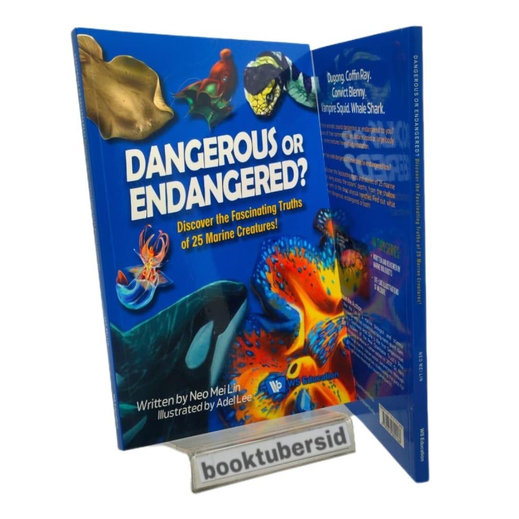 Dangerous or Endangered?: Discover the Fascinating Truths of 25 Marine Creatures (PB) by Mei Lin Neo