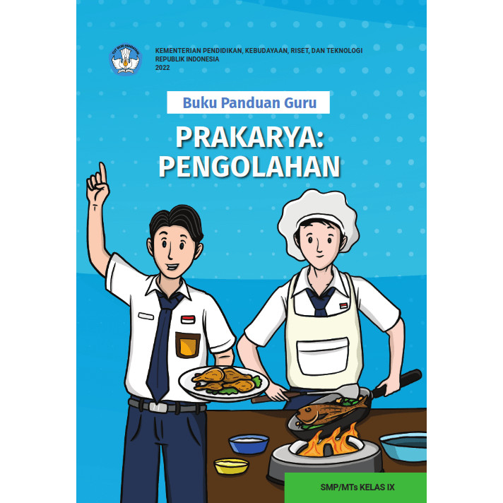 

Buku Panduan Guru Prakarya Pengolahan untuk SMP MTs Kelas IX