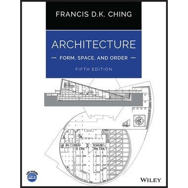 Architecture Form, Space, and Order, 5th Edition (Francis D. K. Ching)