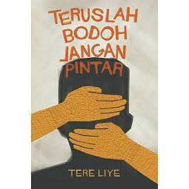 

[Attic] Teruslah Bodoh Jangan Pintar by Tere Liye