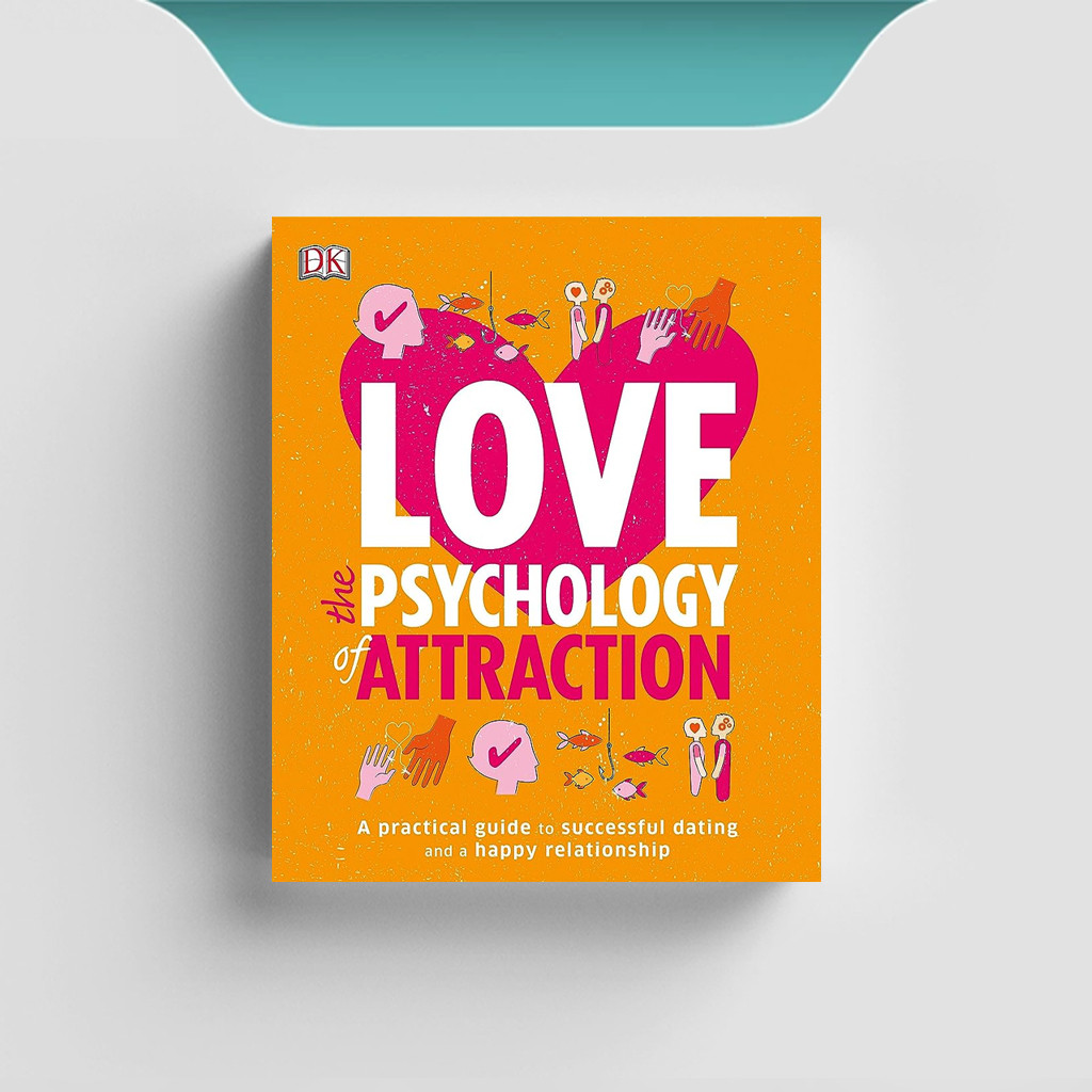 

[ENG1847] Love The Psychology of Attraction: A Practical Guide to Successful Dating - DK