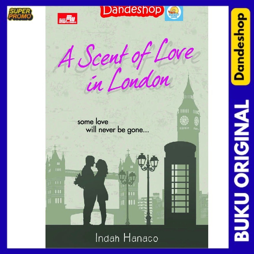 

A Scent of Love in London - Buku Novel Oleh Indah Hanaco