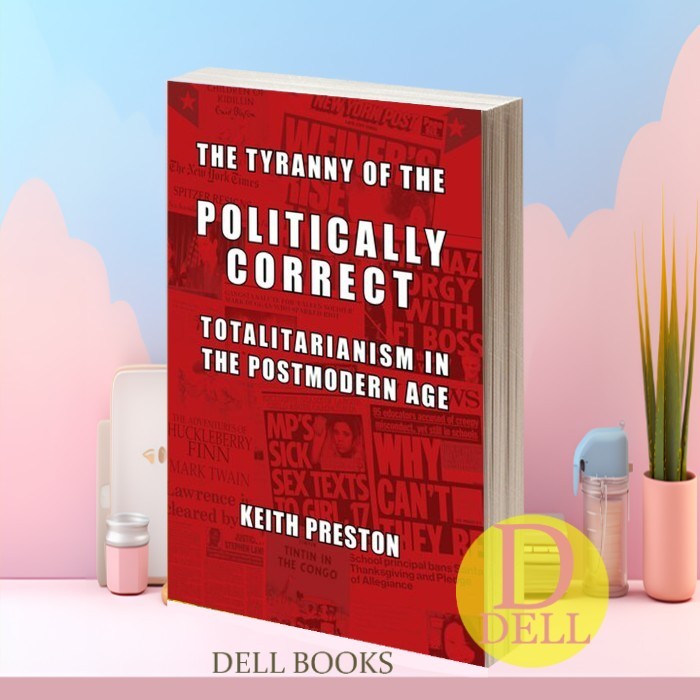 The Tyranny of the Politically Correct: Totalitarianism in the Postmod