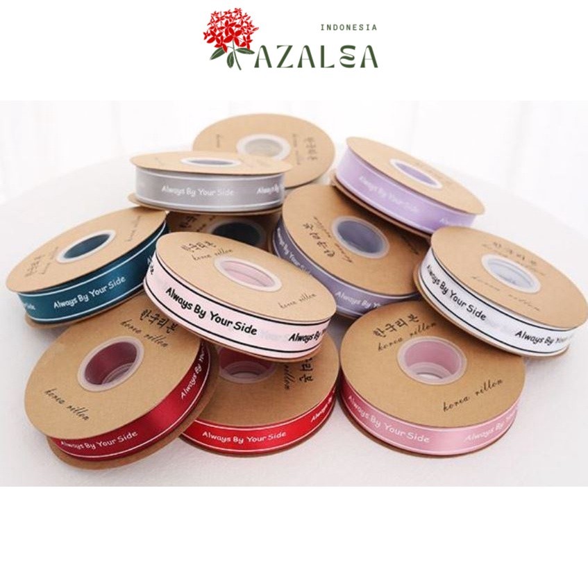 

AZALEA - PTA1 SIDE Pita Satin Roll Motif Always By Your Side/Pita Kado 2.5cm/Pita Dekorasi Buket