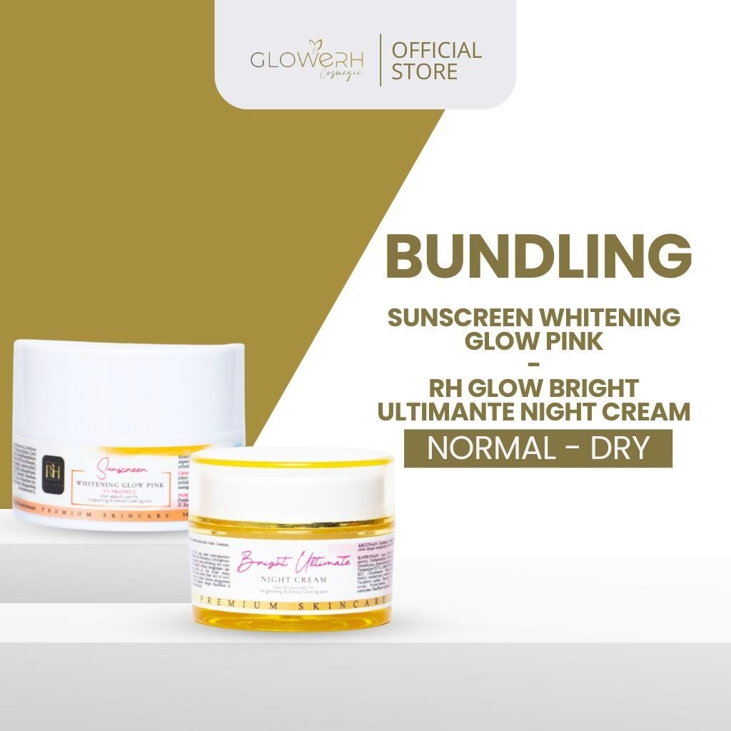 GLOWERH Bundling RH Glow Bright Ultimate Night Cream X  Sunscreen Whitening Glow