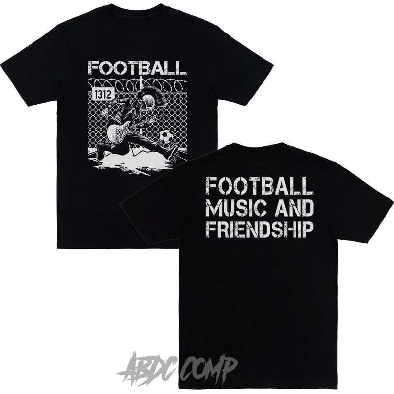 T-shirt FOOTBALL, MUSIC AND FRIENDSHIP / Kaos Band Hardcore Metal Punk / Baju Casual Ultras